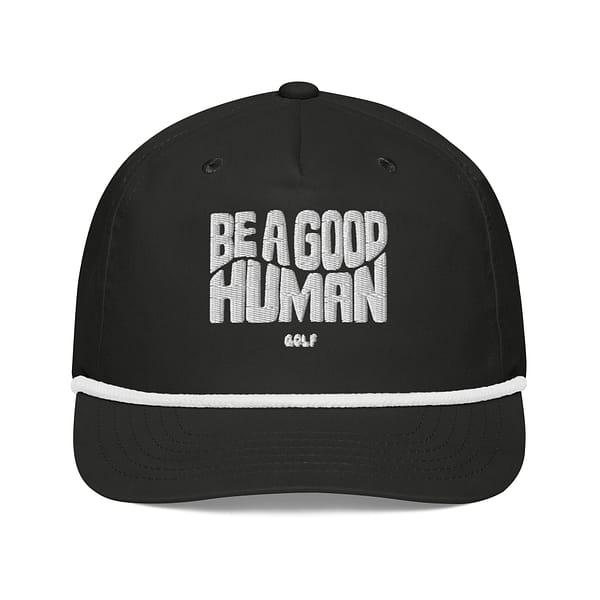 Be A Good Human Golf Rope Hat