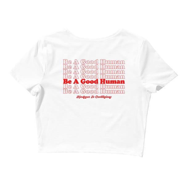 Be A Good Human Crop top - Kindness Is Contagious